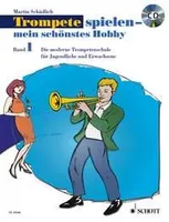 Trompete spielen - mein schonstes Hobby Band 1, Die moderne Trompetenschule für Jugendliche und Erwachsene - Kombi-Pack: Band 1+Spielbuch. Vol. 1. trumpet.