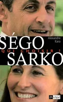 Ségo-Sarko, qui choisir ?