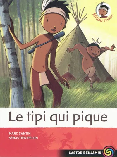 Livres Jeunesse de 6 à 12 ans Premières lectures Nitou l'Indien, 10, Le tipi qui pique, Volume 10, Le tipi qui pique Marc Cantin