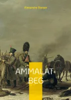 Ammalat-Beg, un roman d'Alexandre Dumas sur la révolte des Tchétchènes contre les Russes