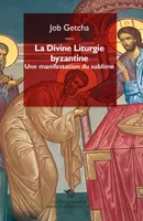 La divine liturgie byzantine, Une manifestation du sublime