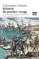 Relation du premier voyage, entrepris par Christophe Colomb pour la découverte du Nouveau-Monde en 1492