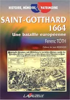 Saint-Gotthard 1664, une bataille européenne