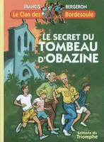 Une aventure du clan des Bordesoule., 14, Le Clan des Bordesoule - Tome 14 - Le secret du tombeau d'Obazine