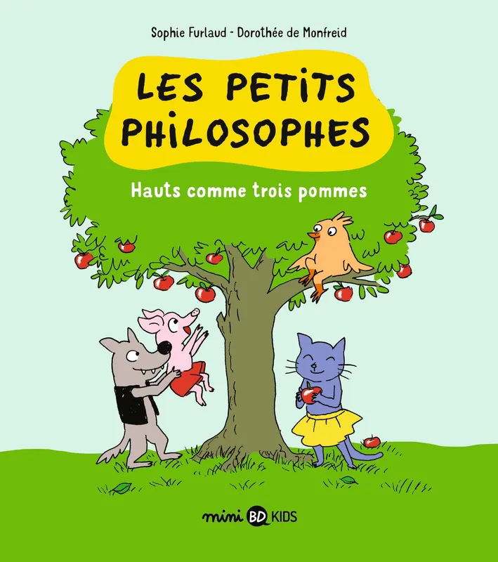Livres BD 4, Les petits philosophes, Tome 04, Hauts comme trois pommes Sophie Furlaud