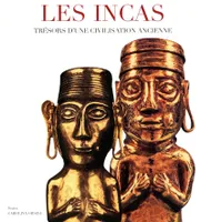 Les incas - Trésors d'une civilisation ancienne
