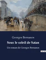 Sous le soleil de satan, UN ROMAN DE GEORGES BERNANOS