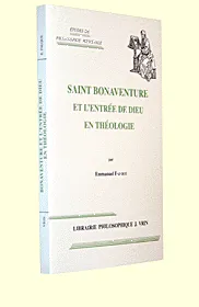 Saint Bonaventure et l'entrée de Dieu en théologie, la somme théologique du 