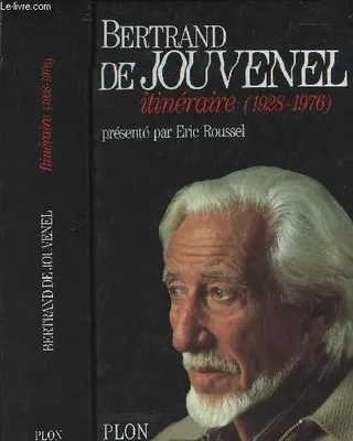 Bertrand de Jouvenel / itinéraire ( 1928-1976 ), 1928-1976