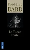 Les romans noirs de Frédéric Dard, 13, Le Tueur triste