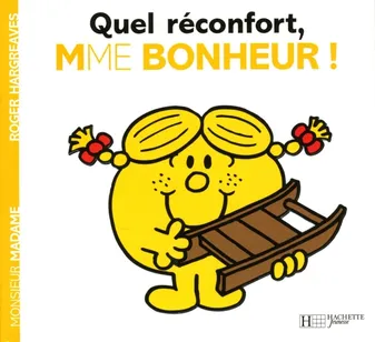 Madame, 31, Quel réconfort, Mme Bonheur !