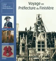 Voyage en préfecture du Finistère - histoire, patrimoine, usages