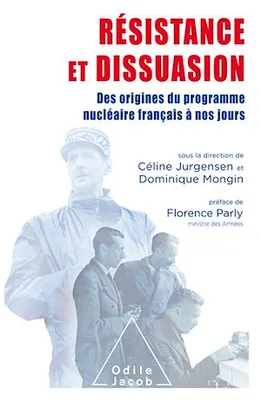 Résistance et Dissuasion, Des origines du programme nucléaire français à nos jours