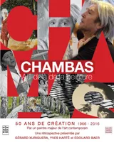 Chambas / au-delà de la peinture : 50 ans de création, 1966-2016, Oeuvres 1966-2016. Au delà de la peinture
