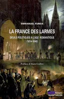 La France des larmes, deuils politiques à l'âge romantique, 1814-1840