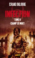 2, Infection / Champ de mort