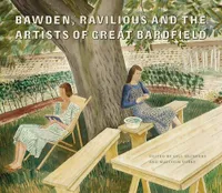 Bawden, Ravilious and the Artists of Great Bardfield /anglais