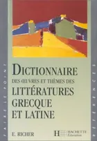 Dictionnaire des oeuvres et thèmes des littératures grecque et latine