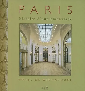 Histoire d'une Ambassade a Paris, L'Hotel de Wignancourt