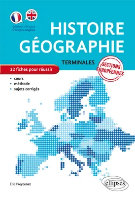 Histoire géographie, terminales sections européennes, 32 fiches pour réussir : cours, méthode, sujets corrigés