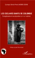 Les esclaves Bantu de Colombie, Evangélisation et acculturation (XVIe-XVIIe siècles)