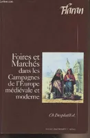Foires et marches dans les campagnes de l'Europe médiévale et moderne, actes des XIVes Journées internationales d'histoire de l'abbaye de Flaran, septembre 1992