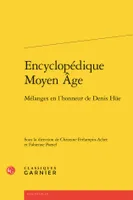 Encyclopédique Moyen âge, Mélanges en l'honneur de denis hüe