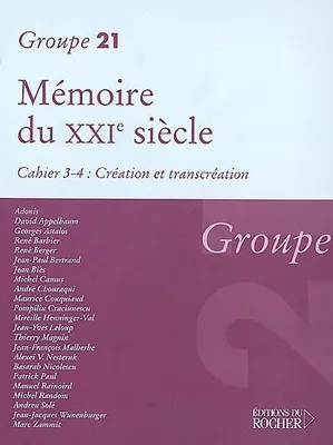 Mémoire du XXIe siècle, Cahiers 3-4 : Création et Transcréation