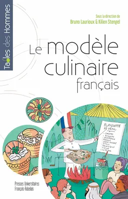 Le modèle culinaire français, Diffusion, adaptations, transformations, oppositions dans le monde (XVII-XXIe siècles)
