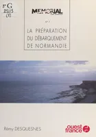 La préparation du débarquement de Normandie : 1940-1944