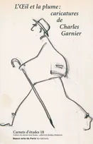 L'oeil et la plume, caricatures de Charles Garnier