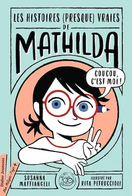 Les histoires (presque vraies) de Mathilda