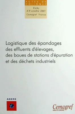 Logistique des épandages des effluents d'élevage, des boues de stations d'épuration et des déchets industriels, Vichy - Montoldre 8-9 octobre 2001