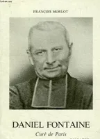 Daniel fontaine : 1862-1920 cure de paris (Salvator), 1862-1920, curé de Paris