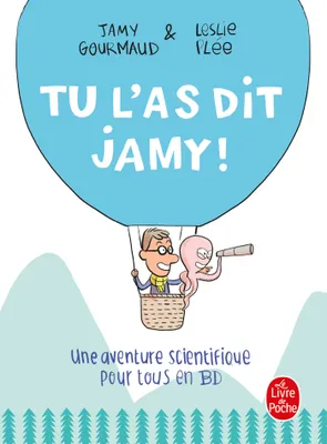 Tu l'as dit Jamy !, Une aventure scientifique pour tous en BD