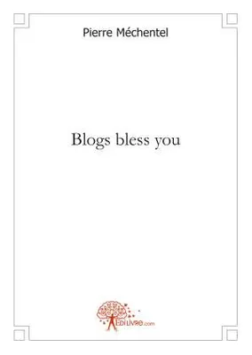 Blogs bless you