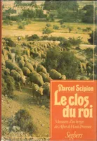 Le Clos Du Roi : Mémoires d'un berger des Alpes de Haute-Provence