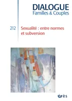 Dialogue 212 - Sexualité : entre normes et subversion