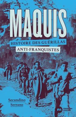 Maquis, histoire des guérillas anti-franquistes, Histoire des guérillas anti-franquistes