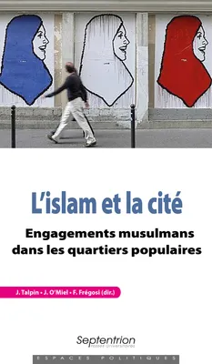L’islam et la cité, Engagements musulmans dans les quartiers populaires
