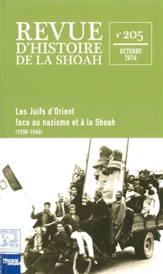 Revue du Mémorial de la Shoah n°205, Les Juifs d'orient face au nazisme et à la Shoah (1930-1945)