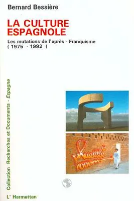 La culture espagnole, Les mutations de l'après-franquisme (1975-1992)
