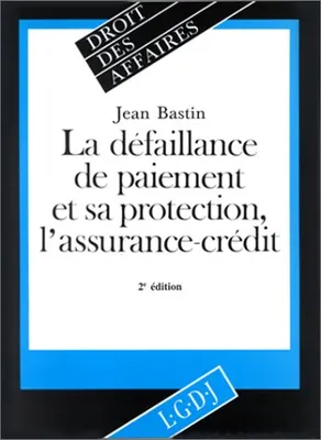la défaillance de paiement et sa protection, l'assurance-crédit - 2ème édition