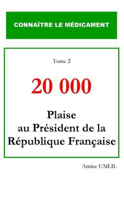 Connaître le médicament, 2, 20000, plaise au président de la République française