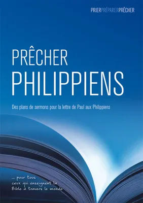 Prêcher Philippiens. Des plans de sermons pour la lettre de Paul aux Philippiens