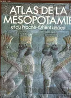 Atlas de la Mésopotamie et du Proche-Orient ancien.