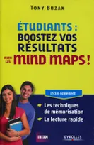 Etudiants, boostez vos résultats ! , Mind maps, techniques de mémorisation, lecture rapide