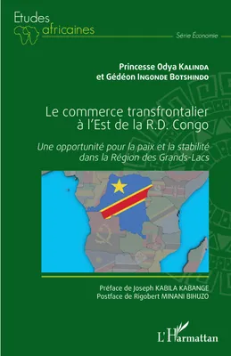 Le commerce transfrontalier à l'est de la R.D. Congo, Une opportunité pour la paix et la stabilité dans la région des grands-lacs