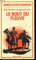 [2], LE BOUT DU FLEUVE - Collection Les Romans du Grand Nord