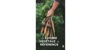 La cuisine végétale de référence, La Cuisine Végétale de Référence - Accès numérique inclus